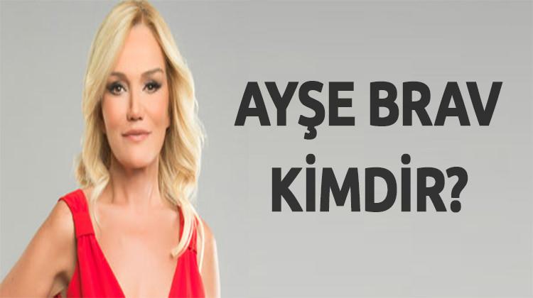 Ayşe Brav KİMDİR? Biyografisi - Hayatı