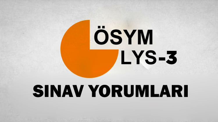 Lys 3 Sinavi Zor Mu Kolay Mi Lys 3 Sinav Yorumlari Egitim Haberleri