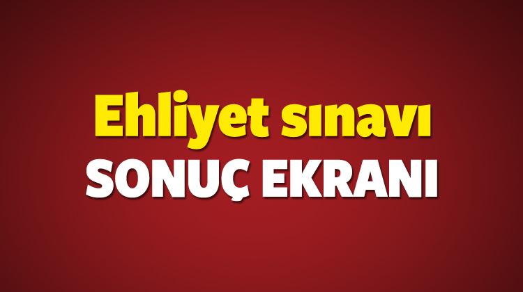 Ehliyet Sinav Sonucu Bugun Aciklanacak Mi Guncel Haberleri