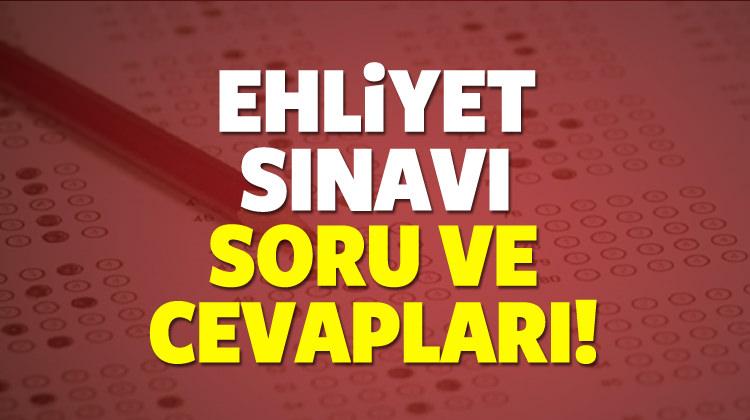 Ehliyet Sinavi Soru Ve Cevaplari Belli Oldu Mu 23 Aralik Cumartesi Egitim Haberleri