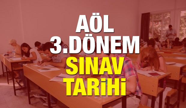 2018 AÖL 3.dönem (Açıköğretim Lisesi) sınavları ne zaman?
