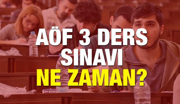 2018 AÖF bütünleme üç ders sınavı ne zaman? Bu ayın kaçında?