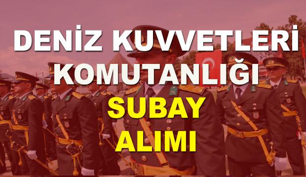 Deniz Kuvvetleri Komutanlığı Muvazzaf Subay alımı sona eriyor! Şartlar neler?