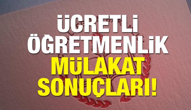 2018 Ücretli öğretmenlik mülakat sonuçları ne zaman açıklanacak?