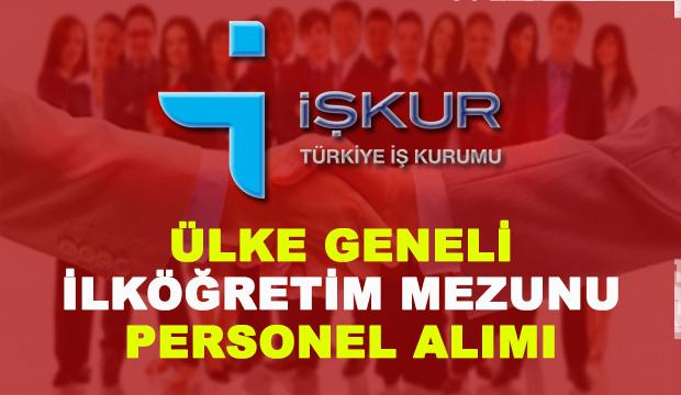 İŞKUR, Türkiye geneli binlerce ilköğretim mezunu personel alımı yapıyor!