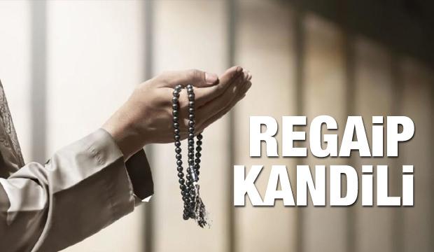 2019 Regaip Kandili Ne Zaman Bugun Hangi Kandil Var Yasam Haberleri