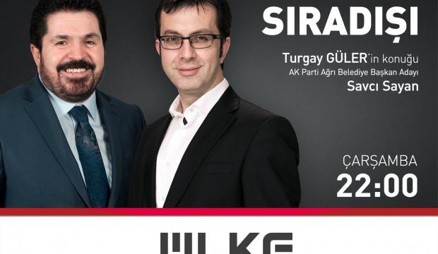 Savcı Sayan Sıradışı programına konuk oluyor!