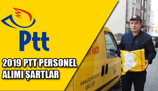 PTT personel alımı ne zaman? İşte 2019 PTT personel alım şartları