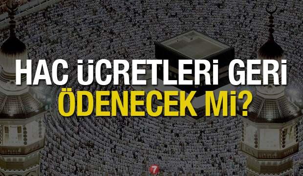 Hac iptal edildi mi? 2020 Hac ücretleri ne zaman geri ödenecek?