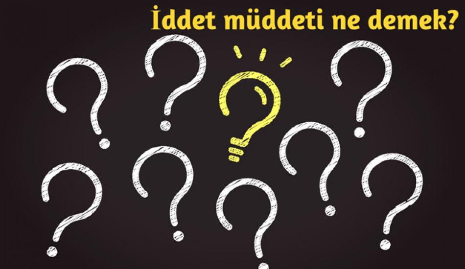 iddet_muddeti_en_demek_iddet_beklemek_ne_anlama_gelir_1603456936_7626.jpg
