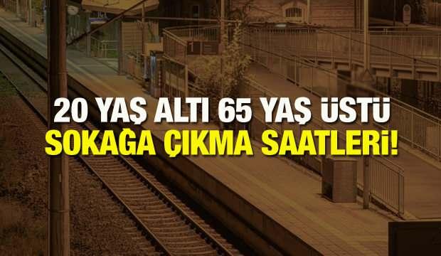 Sokaga Cikma Yasagi Bugun Ne Zaman Baslayacak 20 Yas Alti Ve 65 Yas Ustu Sokaga Cikma Saatleri Guncel Haberleri
