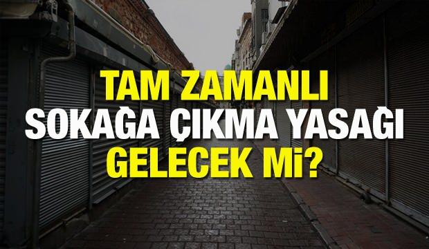 Bilim Kurulu bugün toplandı! Kapsamlı tam zamanlısokağa çıkma yasağı ve seyahat kısıtlaması...
