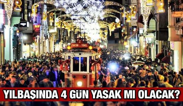 Yılbaşında 4 günlük sokağa çıkma yasağı mı olacakı? Kimler sokağa çıkma yasağından muaf!