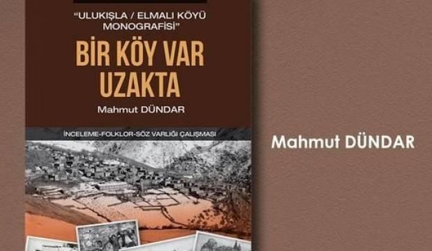 Bir Koy Var Uzakta Ulukisla Ilcesi Elmali Koyu Monografisi Kitap Haberleri