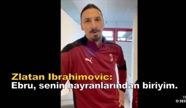 İbrahimovic: Ebru senin hayranınım! En sevdiğim şarkı Çingenem