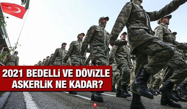 Bedelli askerlik ve dövizle askerlik 2021 ücreti kaç TL oldu? Yeni bedelli askerlik ücreti!