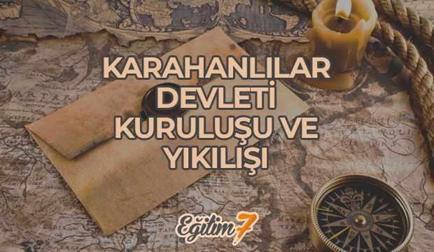 Karahanlılar | Karahanlı Devleti Kuruluşu - Yıkılışı - Hükümdarları (840 - 1212)