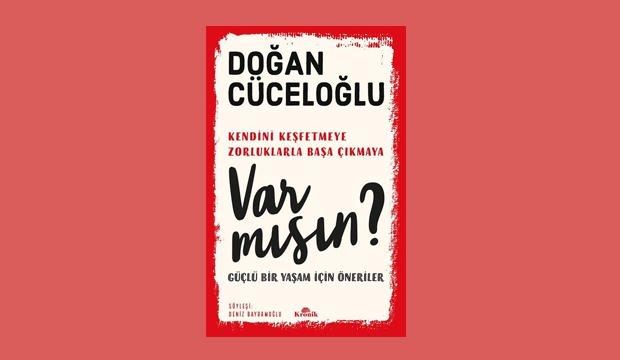 Var mısın? - Güçlü Bir Yaşam İçin Öneriler (Doğan Cüceloğlu)