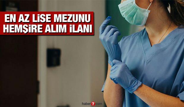Üniversite hastanesine en az lise mezunu hemşire alım ilanı! Başvurular sürüyor?