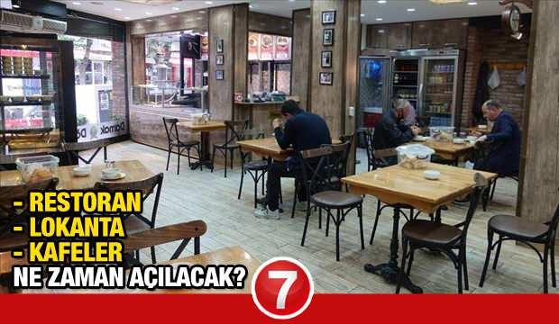 Lokanta Kafe ve Restoranlar ne zaman açılacak? Kapalı mekanların açılacağı tarih belli oldu mu?