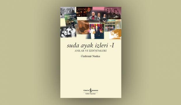 Özdemir Nutku'nun hatıraları - Suda ayak izleri
