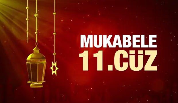 Mukabele 11. Cüz - 2021 Ramazan Ayı 11 Günü Mukabele İzle ve Dinle