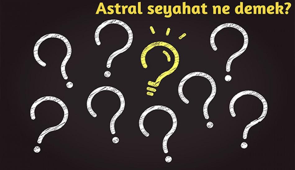 astral_ne_demek_astral_seyahat_nedir_iste_astral_seyahatin_gecmisi_1620164056_0918.jpg