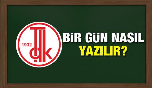 bir gun nasil yazilir tdk sozlugune gore bir gun birlesik mi ayri mi yazilir egitim haberleri