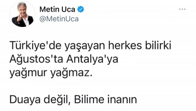 Metin Uca, 'bu mevsimde Antalya'da kesinlikle yağmur yağmayacağını' söylemişti.
