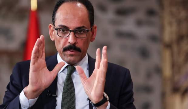 Kalın'dan flaş mesaj: ABD ve Rusya'ya tanındıysa biz de bu hakka sahibiz