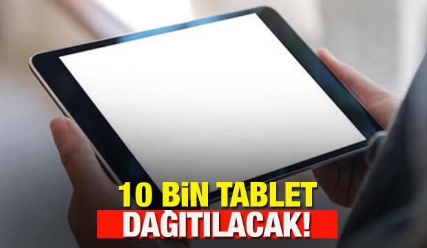 Öğrencilere 10 bin tablet dağıtılacak! İlkokul, ortaokul ve lise öğrencileri dikkat!