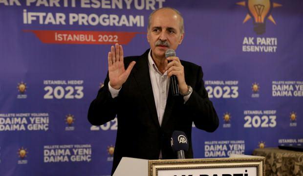 Kurtulmuş: Bu millet bu belirsizliğe Türkiye'nin geleceğini emanet etmez