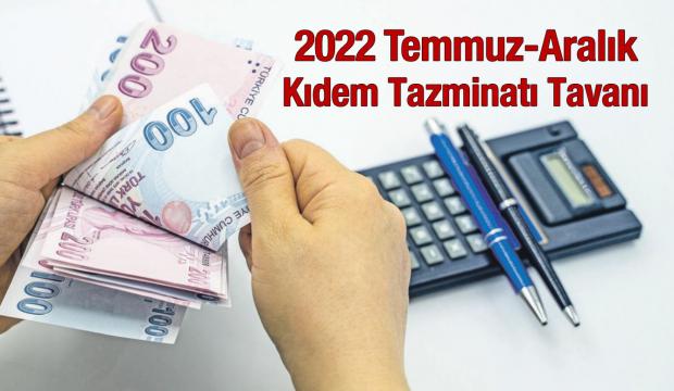 Kıdem tazminatı tavan ücreti ne kadar? 2022 Temmuz-Aralık kıdem tazminatı hesaplama...