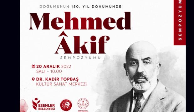 İstiklal Şairi Mehmet Âkif, doğumunun 150. yıl dönümünde Esenler'de sempozyumla anılacak