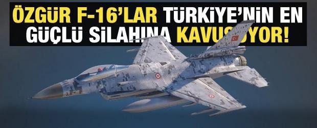 Özgür F-16'lar Türkiye'nin en güçlü silahına kavuşuyor | Haber7.com