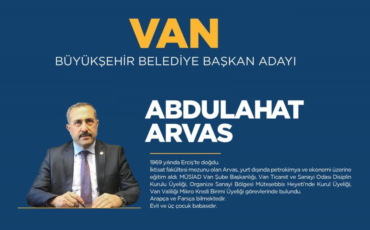 AK Parti Van Büyükşehir Belediye Başkan Adayı Abdulahat Arvas kimdir ve aslen nerelidir?