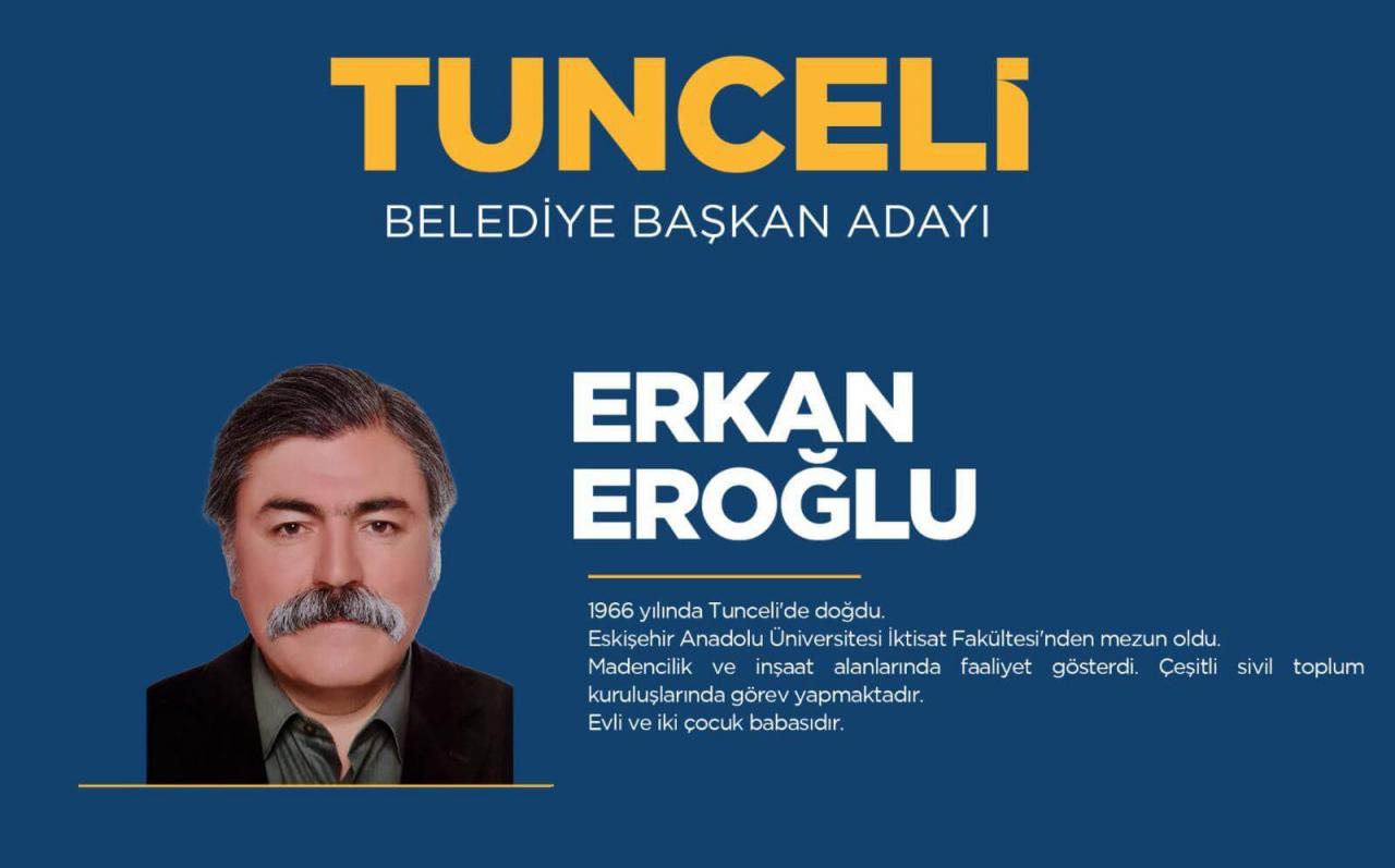 AK Parti Tunceli Büyükşehir Belediye Başkan Adayı Erkan Eroğlu kimdir ve aslen nerelidir?