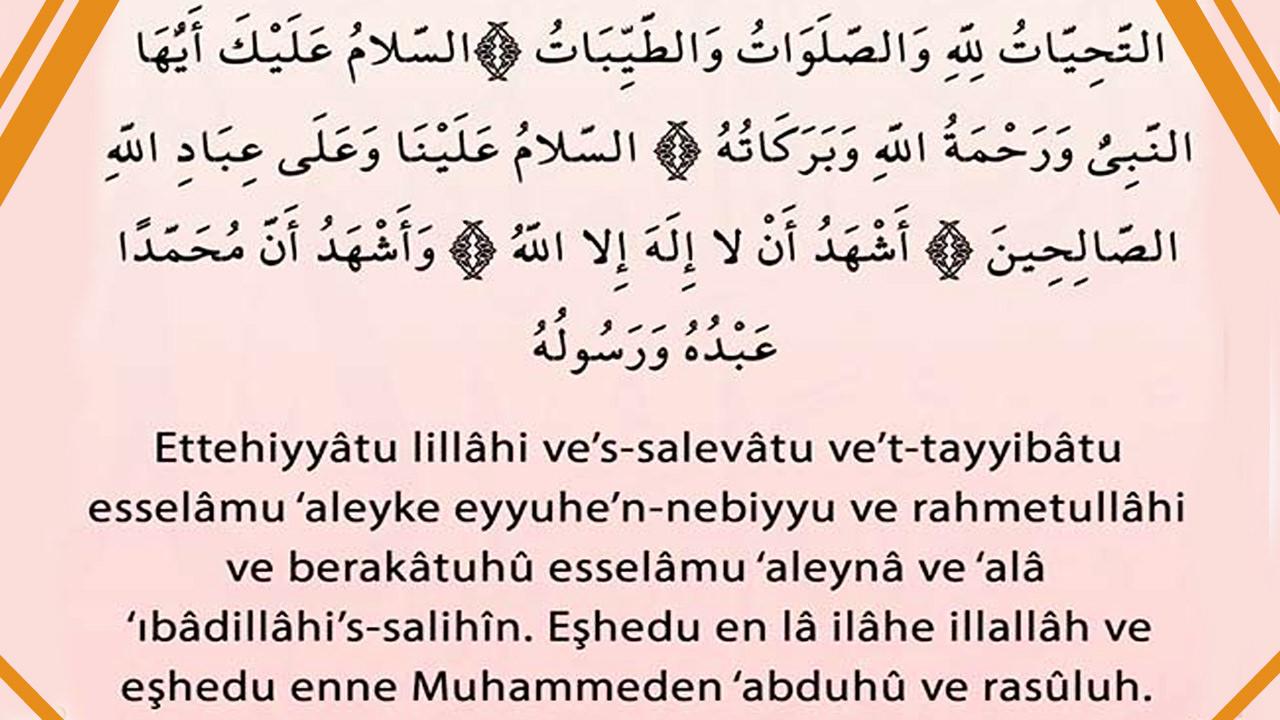 Ettehiyyatü duası Türkçe-Arapça okunuşu ve anlamı: Ettehiyyatü duası faziletleri ve sıkıntıların çaresi!