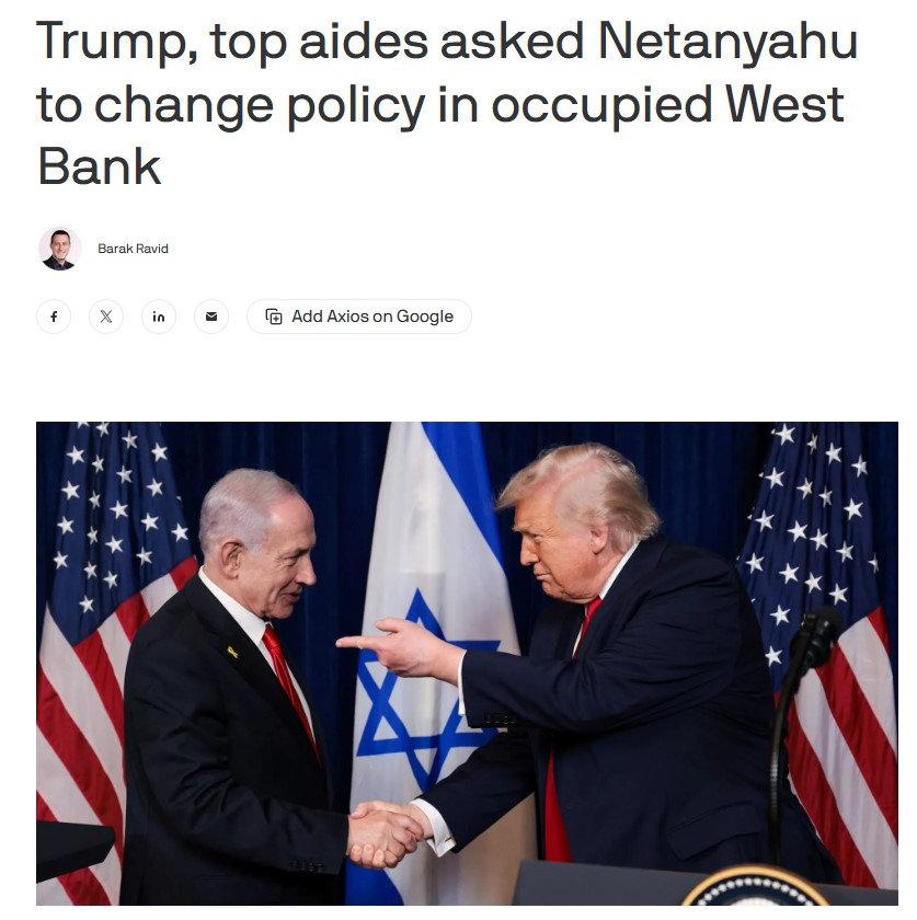 Axios'un 30 Aralık'ta yayınladığı 'Trump ve üst düzey yardımcıları, Netanyahu'dan işgal altındaki Batı Şeria'daki politikayı değiştirmesini istedi' başlıktı yazı