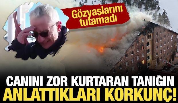 Yangından kurtulan otel misafiri, o anları gözyaşlarıyla anlattı