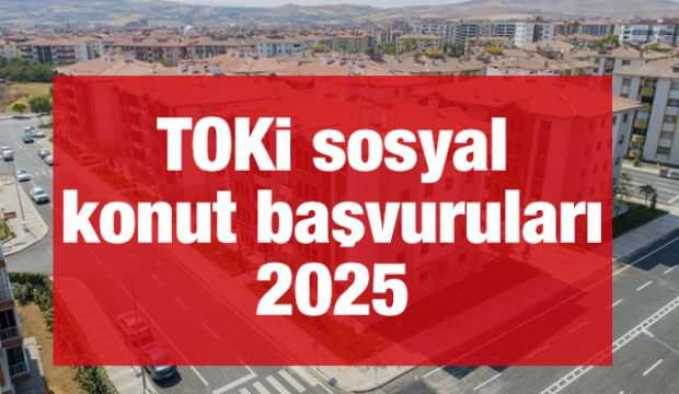 TOKİ sosyal konut başvuruları 2025! TOKİ sosyal konut &ouml;deme planı ve şartları nelerdir?