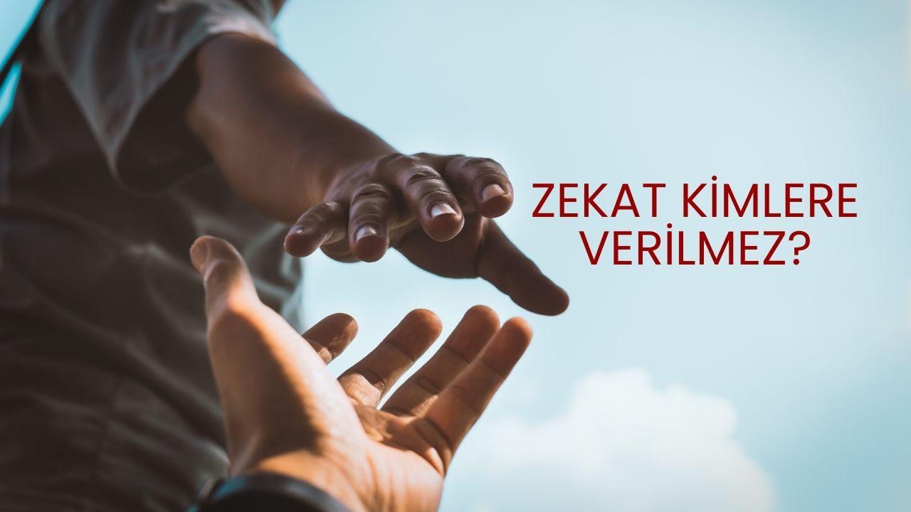 Zekat kimlere verilmez?