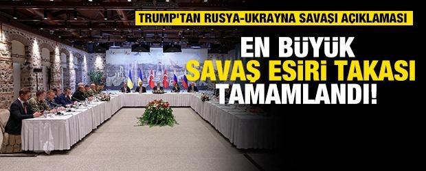  Trump, Rusya ile Ukrayna arasındaki en büyük savaş esiri takasının tamamlandığını duyurdu