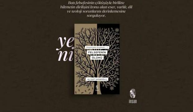 Dr. Ali Sait Sadıkoğlu'nun yeni kitabı çıktı: 'Düşüncenin Kıyameti-1 / Felsefenin Ölümü