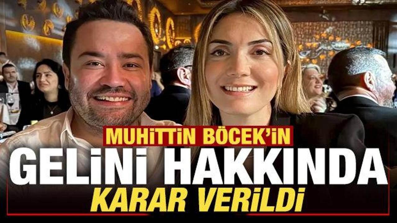 Muhittin Böcek'in gelini Zuhal Böcek hakkında verilen karar haberi
