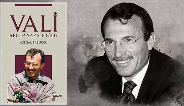 Efsane Vali Recep Yazıcıoğlu'nun hayatı kitap oldu