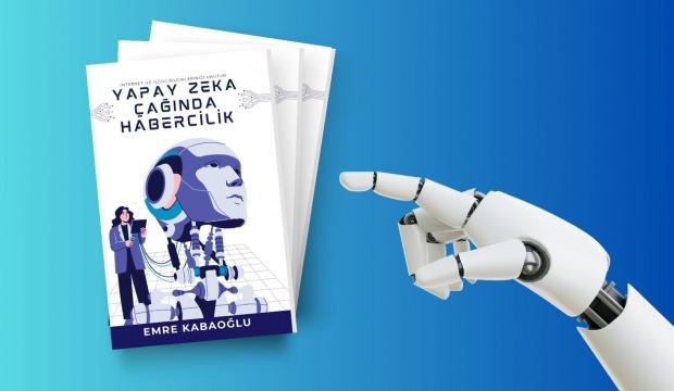  ‘Yapay Zeka Çağında Habercilik’ kitabı raflardaki yerini aldı