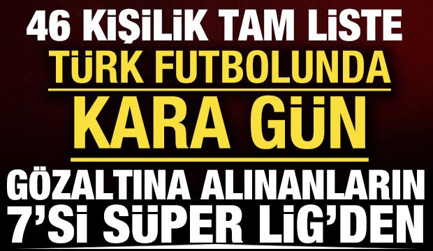 Liste belli oldu: Gözaltına alınanların 7'si Süper Lig'de oynuyor
