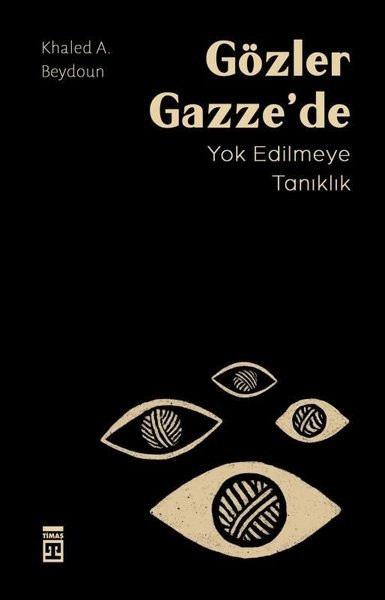 “Gözler Gazze'de Yok Edilmeye Tanıklık” kitabının ön yüzü