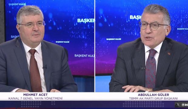 AK Parti Meclis Grup Başkanı Abdullah G&uuml;ler'den &ouml;nemli a&ccedil;ıklamalar